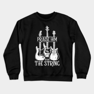 Praise Him With The Strings Christian Worship Guitar Player Crewneck Sweatshirt